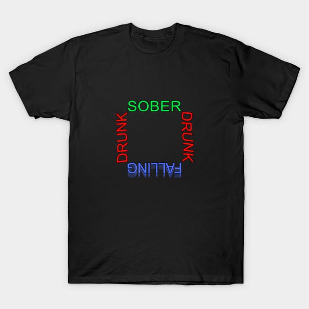 Sober-Drunk-Falling T-Shirt by blueshift